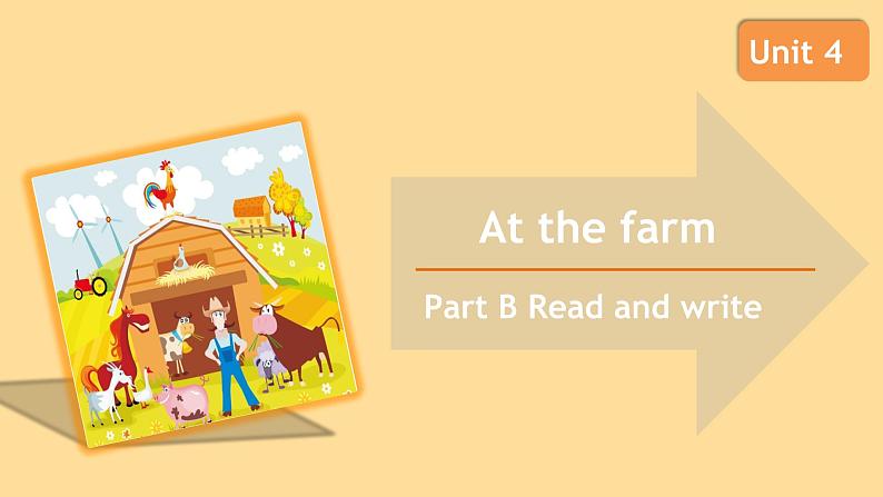 Unit 4 At the farm  Part B Read and write 课件（四下）01