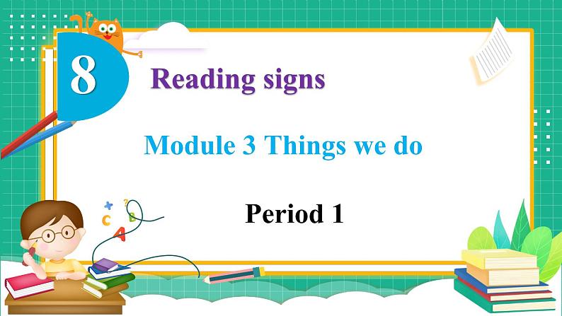 Module 3 Things we do Unit 8 Reading signs 第1课时（课件+素材）-2023-2024学年牛津上海版（三起）英语六年级下册01