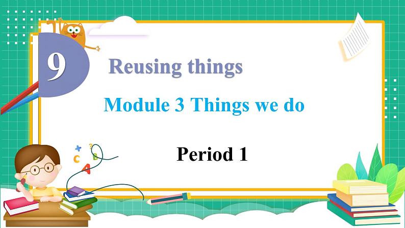 Module 3 Things we do Unit 9 Reusing things 第1课时（课件+素材）-2023-2024学年牛津上海版（三起）英语六年级下册01