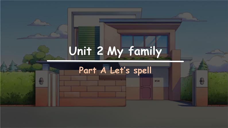 Unit 2My family  Part A Let’s spell 课件（三下）第1页