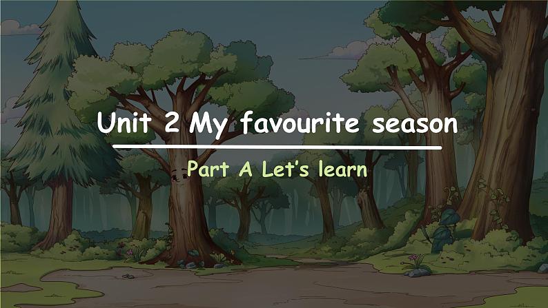 Unit 2 My favourite season Part A Let’s learn 课件第1页