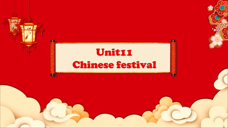 Module 4 Unit11 Chinese festival课件（五下）01