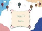 人教版(PEP)五年級(jí)下冊(cè) Recyc le 2Part A課件