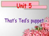 Start B  Unit 5That’s Ted’s puppet课件  新概念英语（青少版）Starter  B