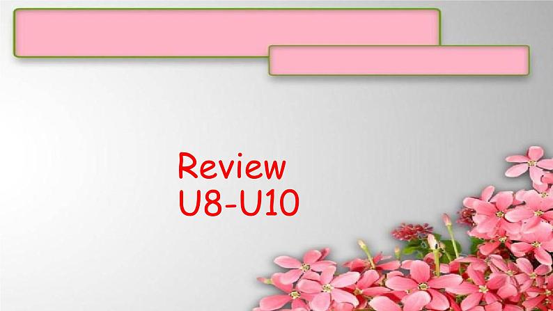 Review U8-U10（1）课件  新概念英语（青少版）Starter  B01