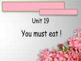 Unit 19You must eat !课件  新概念英语青少版1B