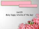 Unit29Many happy returns of the day!课件  新概念英语青少版1B