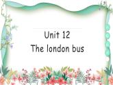 Unit 12The london bus课件  新概念英语（青少版）2A