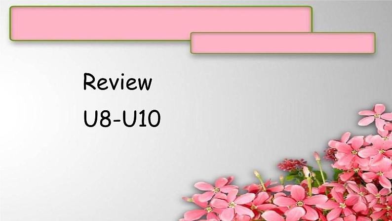 Review U8-U10课件  新概念英语（青少版）2A01