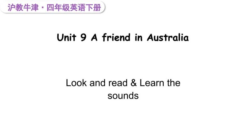 Module 3  My colourful life Unit 9 A friend in Australia 第3课时（课件+素材）-2023-2024学年牛津上海版（三起）英语四年级下册01