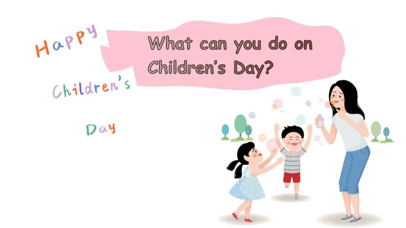 Module 4  Things we enjoy Unit 11 Children's Day 第1课时（课件+素材）-2023-2024学年牛津上海版（三起）英语四年级下册06