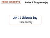 Module 4  Things we enjoy Unit 11 Children's Day 第2课时（课件+素材）-2023-2024学年牛津上海版（三起）英语四年级下册