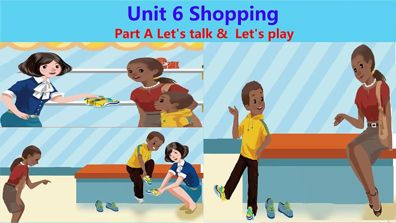 （PEP）四年级英语下册Unit 6 Shopping  Part A （Let's talk &  Let's play）课件01