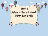 （PEP）五年级英语下册 Unit 4 When is the art show_ 4 Part A     课件