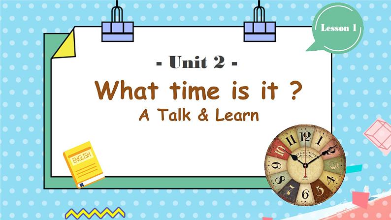 （PEP）四年级英语下册 Unit 2 What time is it （ Part A Talk & Learn） 课件01