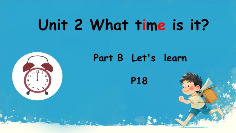 （PEP）四年级英语下册 Unit 2 What time is it （Part B  Let's  learn p18） 课件03