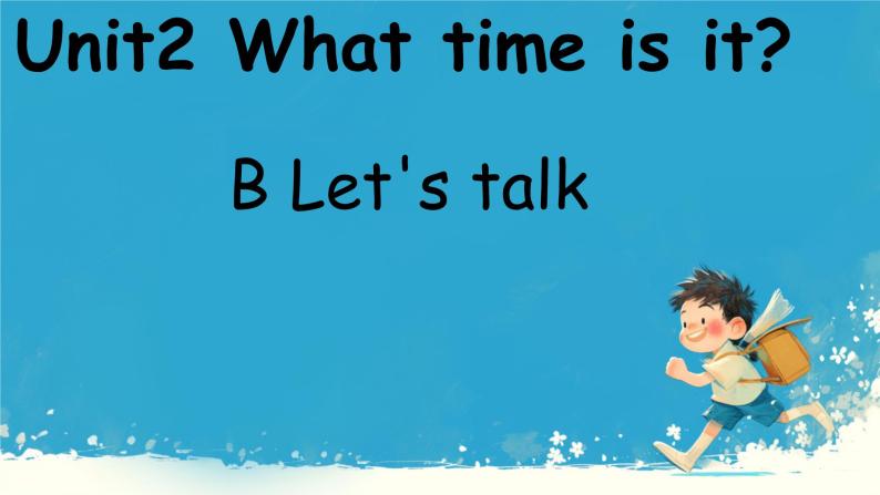 （PEP）四年级英语下册 Unit 2 What time is it （Part B .  Let's talk ） 课件01
