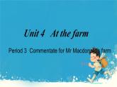 （PEP）四年级英语下册 Unit 4 At the farm 4（part B Period 3  Commentate for Mr Macdonald's farm） 课件