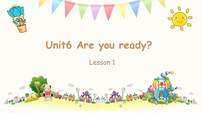 课件 译林一年级英语 U6 are you ready01