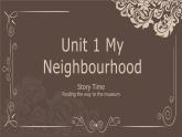 Unit 1 My Neighbourhood Story Time课件  人教新起点版英语四年级下册