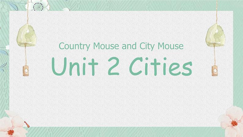 Unit 2 Cities L3Country  Mouse and City Mouse课件  人教新起点版英语四年级下册01