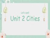Unit 2 Cities L3Let’s spell+Let’s check課件  人教新起點(diǎn)版英語(yǔ)四年級(jí)下冊(cè)