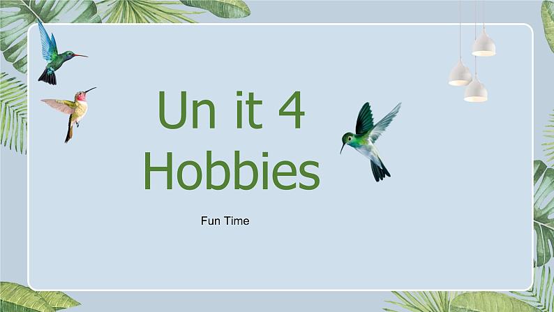 Unit 4 Hobbies Fun time & story time课件  人教新起点版英语四年级下册01