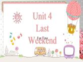 Unit 4 Last Weekend Lesson 5 Fun Time   課件