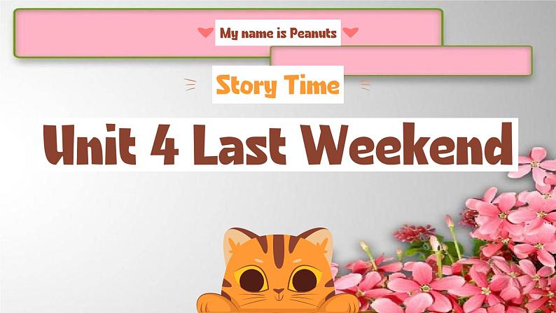 Unit 4 Last Weekend Lesson 7 Story Time   课件01