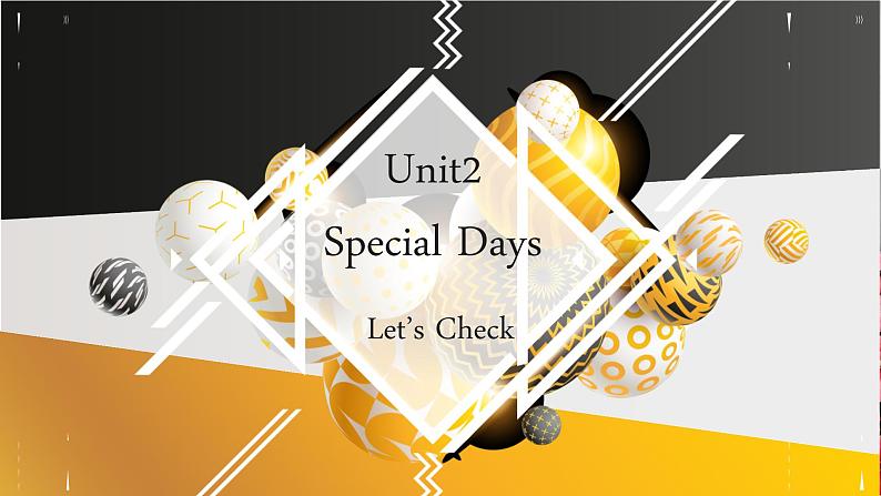 Unit2 Special Days Lesson6 Let's Check   课件01