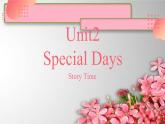 Unit2 Special Days Lesson7 Story Time   課件
