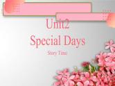 Unit2 Special Days Lesson7 Story Time   课件