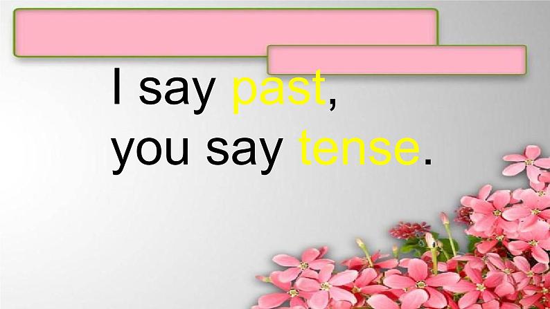 unit4 Last Weekend  chant past tense   课件05