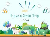 Unit5 Have a Great Trip Lesson6 Let's Check   课件