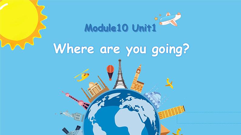 五年级下册外研新版Module 10 Unit 1 Where are you going课件01