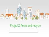 译林版六年级英语上册Propject2 Reuse and recycle课件+教案