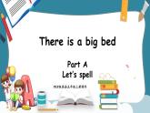 Unit 5 There is a big bed Part A Let's spell（课件）-2024-2025学年人教PEP版英语五年级上册