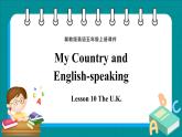 Unit 2 My Country and English-speaking Countries Lesson 10 The U.K（課件+素材） 冀教版（三起）英語五年級(jí)上冊