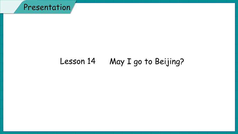 Unit 3 A travel Plan  Lesson 14 May I Go to Beijing（课件+素材） 冀教版（三起）英语五年级上册06