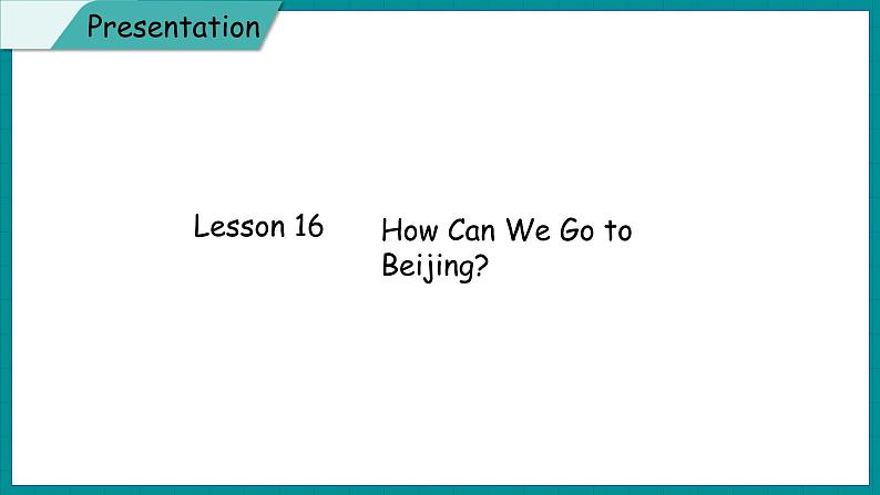 Unit 3 A travel Plan  Lesson 16 How Can We Go to Beijing（课件+素材） 冀教版（三起）英语五年级上册05