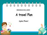 Unit 3 A travel Plan  Again, Please（課件+素材） 冀教版（三起）英語五年級上冊