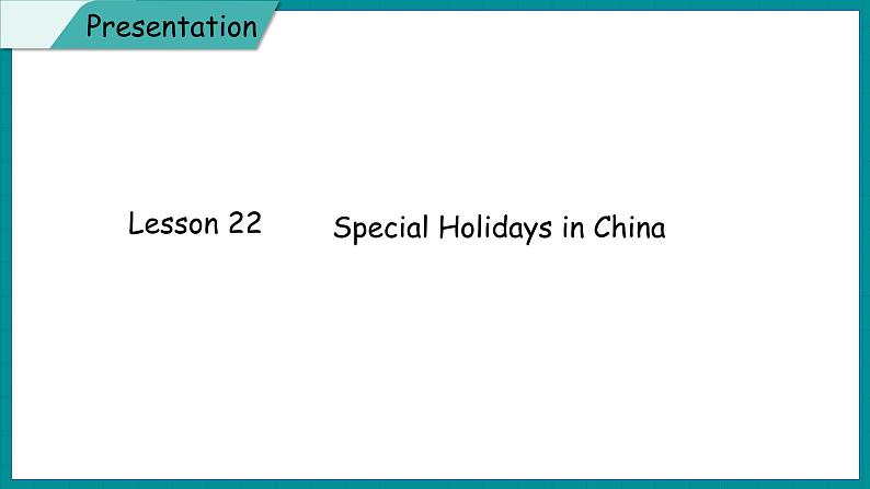 Unit 4 Jenny and Danny Come to China  Lesson 22 Special Holidays in China（课件+素材） 冀教版（三起）英语五年级上册06