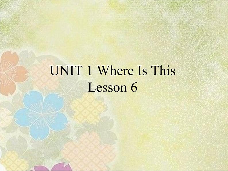 清华大学版五年级上册课件 UNIT 1 Where Is This Lesson 6第1页