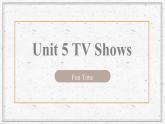Unit 5  TV Shows fun time（課件）-2024-2025學(xué)年人教新起點(diǎn)版英語五年級(jí)上冊(cè)