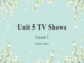 Unit 5 TV Shows lesson 3（课件）-2024-2025学年人教新起点版英语五年级上册