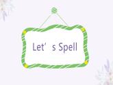 Unit 2 Teachers Let's Spell & Fun Time（課件）-2024-2025學(xué)年人教新起點(diǎn)版英語(yǔ)五年級(jí)上冊(cè)