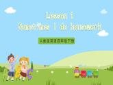 Unit 4 lesson 1《Sometimes I do housework》课件 鲁科版英语四年级下册