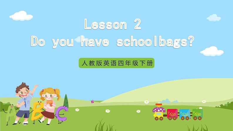 Unit 5 lesson 2《Do you have schoolbags》课件 鲁科版英语四年级下册01