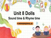 牛津译林版英语四上 Unit 8  Dolls Sound time & Rhyme time课件＋音频