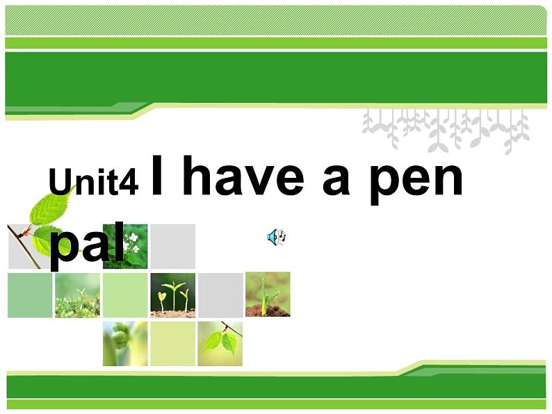 Unit 4 I have a pen pal  Part A课件+素材01